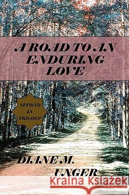 A Road to an Enduring Love Diane M. Unger 9781441594136 Xlibris Corporation - książka