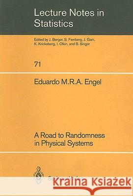 A Road to Randomness in Physical Systems Eduardo M. R. A. Engel 9780387977409 Springer - książka