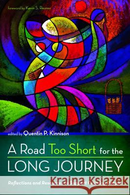 A Road Too Short for the Long Journey Quentin P. Kinnison Kevin S. Reimer 9781532632143 Pickwick Publications - książka