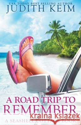 A Road Trip to Remember Judith Keim 9781732749474 Wild Quail Publishing - książka