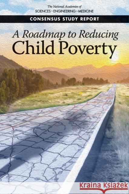 A Roadmap to Reducing Child Poverty Committee on Building an Agenda to Reduce the Number of Children in Poverty by Half in 10 Years 9780309483988 National Academies Press - książka