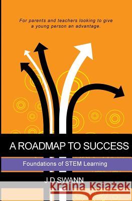 A Roadmap To Success: Foundations of STEM Learning Swann, J. D. 9781508945642 Createspace - książka