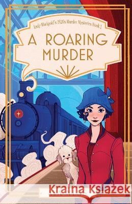 A Roaring Murder (Lady Marigold\'s 1920s Murder Mysteries Book 1) Ava Ness 9780645602074 Roaring Press - książka