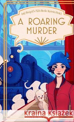 A Roaring Murder (Lady Marigold\'s 1920s Murder Mysteries Book 1) Ava Ness 9780645602081 Roaring Press - książka