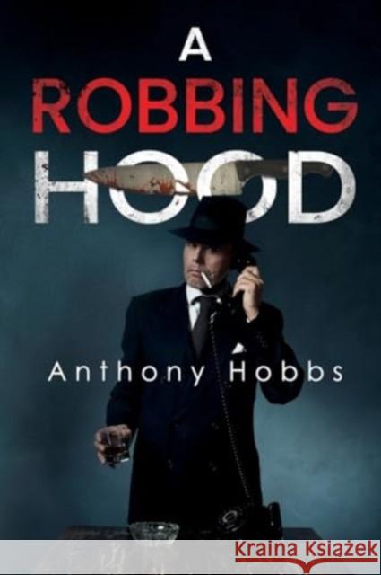 A Robbing Hood Anthony Hobbs 9781837941797 Pegasus Elliot Mackenzie Publishers - książka