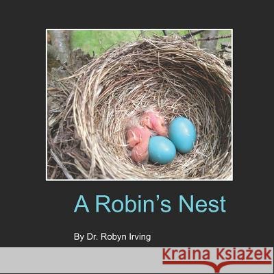 A Robin's Nest Robyn Irving 9781079144031 Independently Published - książka