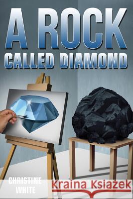 A Rock Called Diamond Christine Swain White 9780999813300 Christine S White - książka