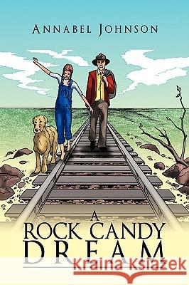 A Rock Candy Dream Annabel Johnson 9781438942346 Authorhouse - książka