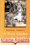 A Rock Garden in the South Lawrence, Elizabeth 9780822309864 Duke University Press