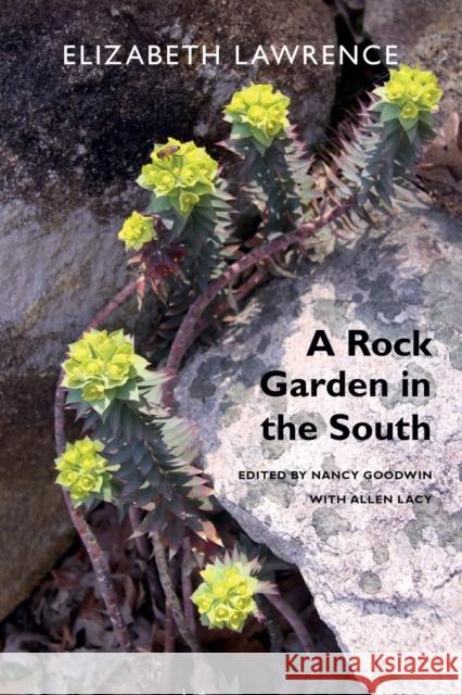 A Rock Garden in the South Elizabeth Lawrence Nancy Goodwin Allen Lacy 9780822357759 Duke University Press - książka