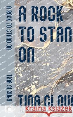 A Rock to Stand On Tina Clough 9781991187123 Lightpool Publishing - książka