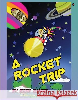 A Rocket Trip Duane Hennessy Sanu Samuel  9798889869993 Notion Press - książka