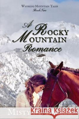 A Rocky Mountain Romance Misty M. Beller 9780998208770 Misty M. Beller Books, Inc. - książka