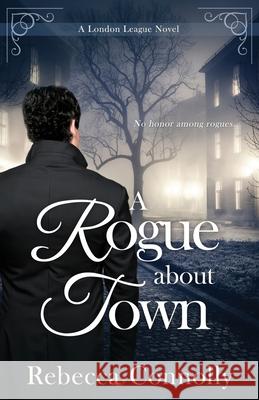 A Rogue About Town Connolly, Rebecca 9781943048571 Phase Publishing - książka