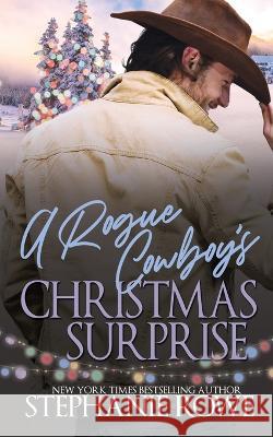 A Rogue Cowboy\'s Christmas Surprise Stephanie Rowe 9781959845003 Authenticity Playground, LLC - książka