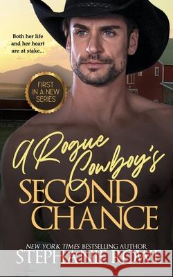 A Rogue Cowboy's Second Chance Stephanie Rowe 9798540292085 Independently Published - książka