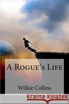 A Rogue's Life Wilkie Collins Edibooks 9781537143262 Createspace Independent Publishing Platform - książka