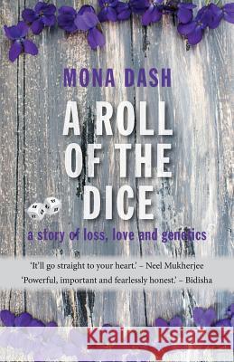 A Roll of the Dice: a story of loss, love and genetics Dash, Mona 9781999604639 Linen Press - książka