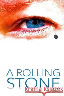 A Rolling Stone Alba F. Lewis 9781511761161 Createspace Independent Publishing Platform - książka