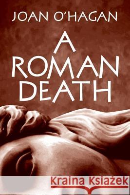 A Roman Death Joan B. O'Hagan Steven Saylor 9780648002000 Black Quill Press - książka