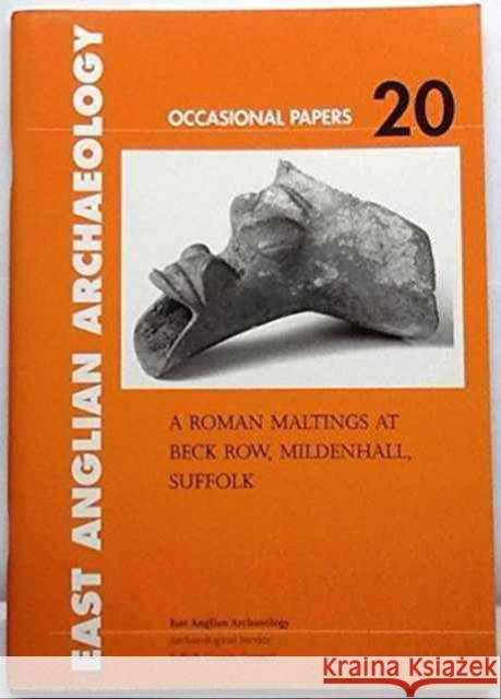 A Roman Maltings At Beck Row, Mildenhall, Suffolk Ellen Bales 9780860552802 East Anglian Archaeology - książka