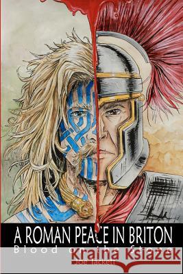 A Roman Peace in Briton: Blood on the Stone Joe Tackett Amy Richards Michael McIrvin 9780615501765 Victory Publishing Company Inc - książka