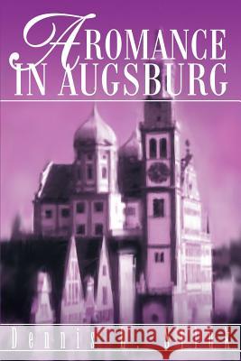 A Romance in Augsburg Dennis L. Siluk 9780595265565 Writers Club Press - książka