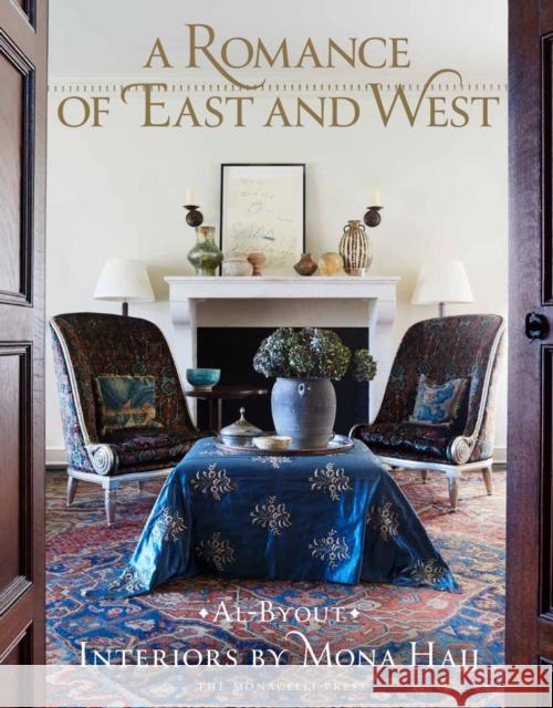 A Romance of East and West: Interiors by Mona Hajj Mona Hajj Judith Nasitir 9781580935470 Monacelli Press - książka