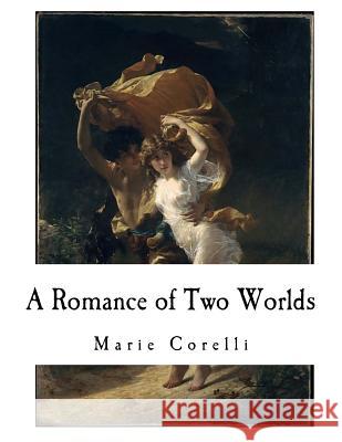 A Romance of Two Worlds Marie Corelli 9781981662227 Createspace Independent Publishing Platform - książka