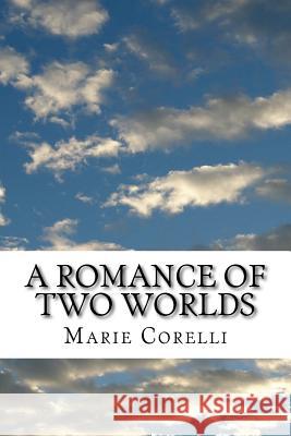 A Romance of Two Worlds Marie Corelli 9781983563676 Createspace Independent Publishing Platform - książka