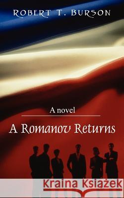 A Romanov Returns Robert T. Burson 9781598007831 Outskirts Press - książka