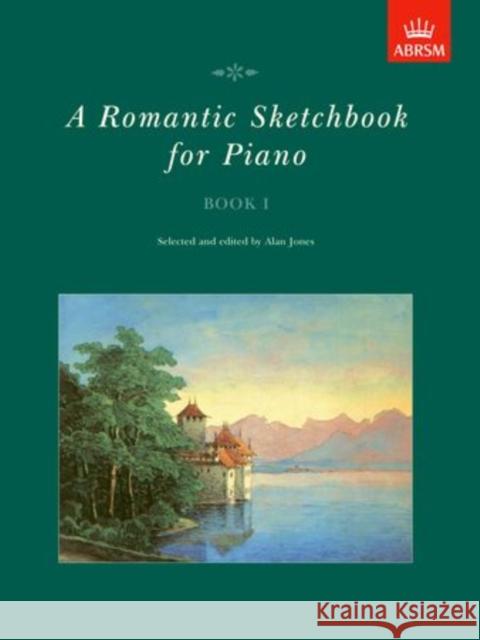 A Romantic Sketchbook for Piano, Book I   9781854727152 Associated Board of the Royal Schools of Musi - książka