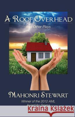 A Roof Overhead and Other Plays Mahonri Stewart 9780988323377 Zarahemla Books - książka