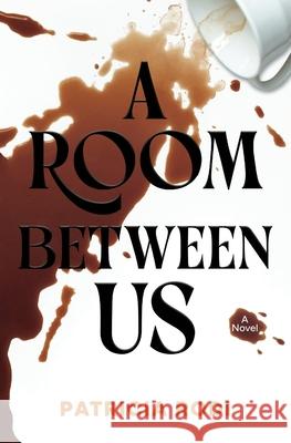 A Room Between Us Patricia Rodi 9781777818982 Publications Patriciarodimtl Publications - książka