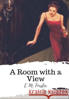 A Room with a View E. M. Forster 9781986732062 Createspace Independent Publishing Platform - książka