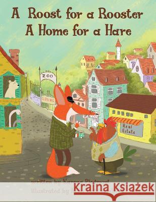 A Roost for a Rooster: A Home for a Hare Karena Piedmont Maia Batumashvili 9781480869158 Archway Publishing - książka