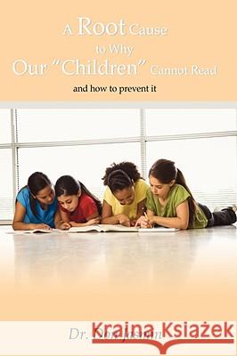A Root Cause To Why Our Children Cannot Read: and how to prevent it Jasmin, Don 9781434389718 AUTHORHOUSE - książka