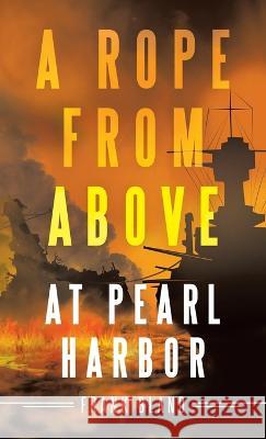 A Rope from Above: At Pearl Harbor Frank Bland 9781489744517 Liferich - książka