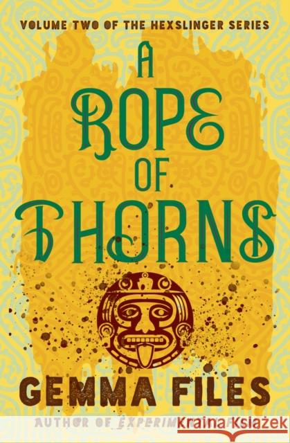 A Rope of Thorns Gemma Files 9781504063906 Open Road Media Science & Fantasy - książka