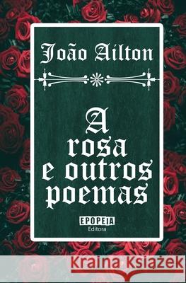 A rosa e outros poemas Joao Ailton 9781677429820 Independently Published - książka