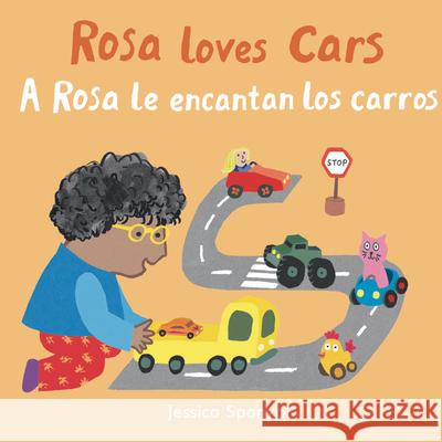 A Rosa le encantan los carros/Rosa loves Cars Jessica Spanyol, Jessica Spanyol, Yanitzia Canetti 9781786284921 Child's Play International Ltd - książka