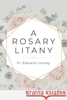 A Rosary Litany Fr Edward Looney 9781681923376 Our Sunday Visitor - książka