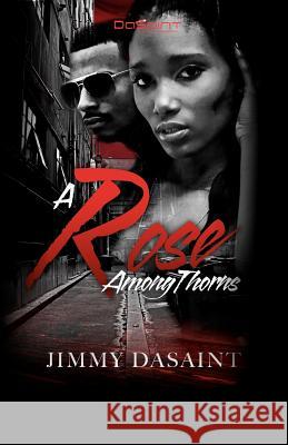 A Rose Among Thorns Jimmy DaSaint 9780982311158 Dasaint Entertainment, LLC - książka