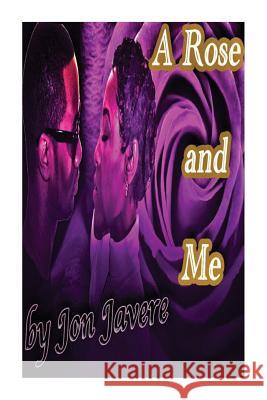 A Rose and Me Jon Javere 9781500199128 Createspace - książka