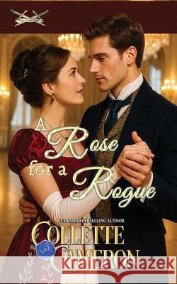 A Rose for a Rogue Collette Cameron 9781966087502 Blue Rose Romance(r) LLC - książka