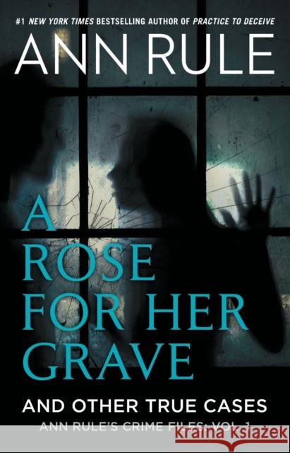 A Rose For Her Grave & Other True Cases Ann Rule 9781982197759 Simon & Schuster - książka