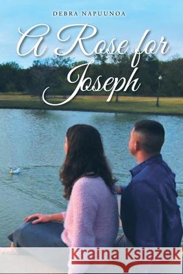 A Rose for Joseph Debra Napuunoa 9781638743118 Christian Faith Publishing, Inc - książka