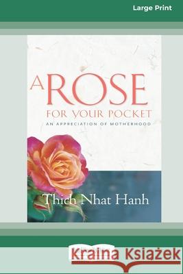 A Rose for Your Pocket: An Appreciation of Motherhood (16pt Large Print Edition) Thich Nhat Hanh 9780369304308 ReadHowYouWant - książka