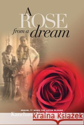 A Rose from a Dream Kanchana Krishnan Ayyar Feroza Unvala Jim Fairchild 9780983876564 Kanchi Books - książka