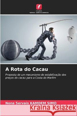 A Rota do Cacau Nona Servais Kamdem Simo 9786205381793 Edicoes Nosso Conhecimento - książka